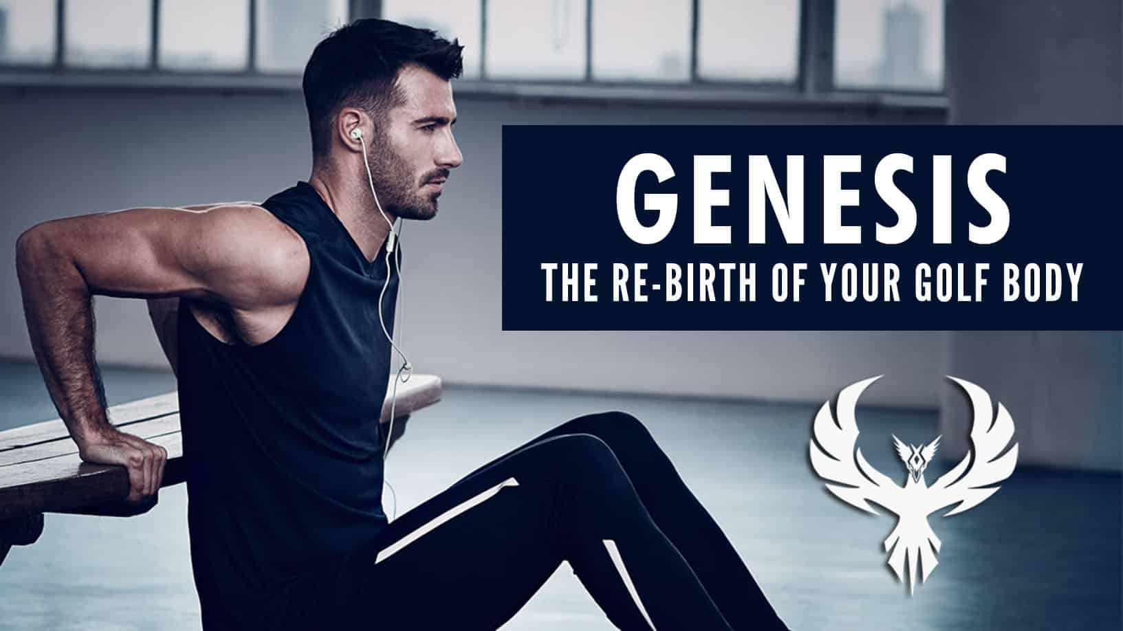 Genesis: Re-Birth of Your Golf Body